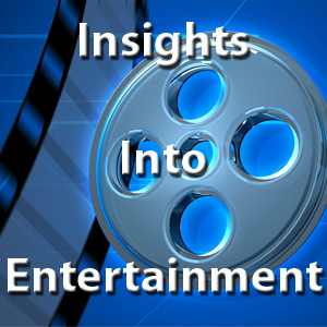 Insights into Entertainment: Episode 4 “Dead, Dying and Depraved”